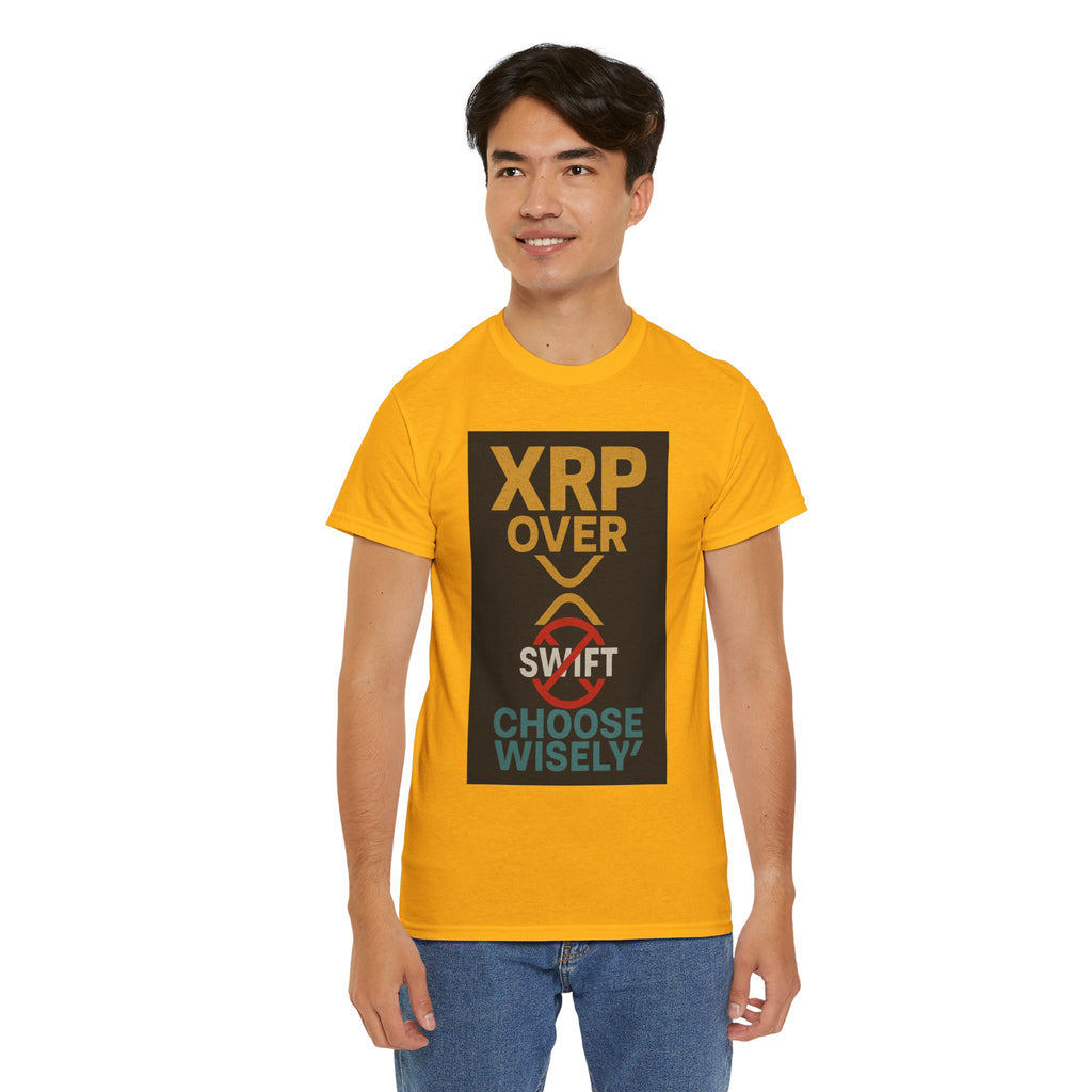XRP Over SWIFT Choose Wisely Tee
