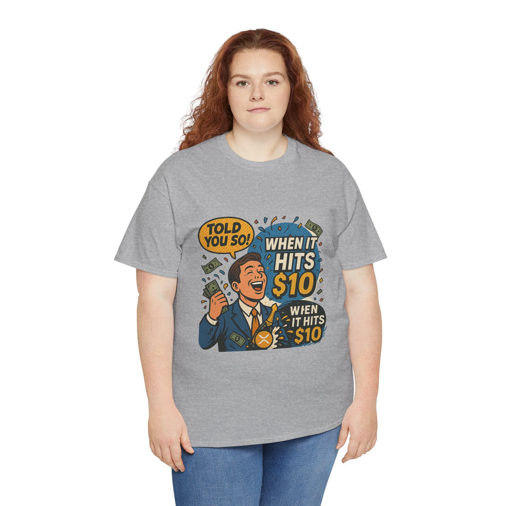 When It Hits 10 T-Shirt — Funny Crypto / Stock Trading Graphic Tee ("Told You So")