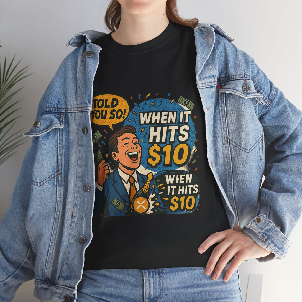 When It Hits 10 T-Shirt — Funny Crypto / Stock Trading Graphic Tee ("Told You So")