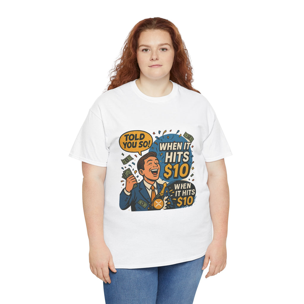 When It Hits 10 T-Shirt — Funny Crypto / Stock Trading Graphic Tee ("Told You So")