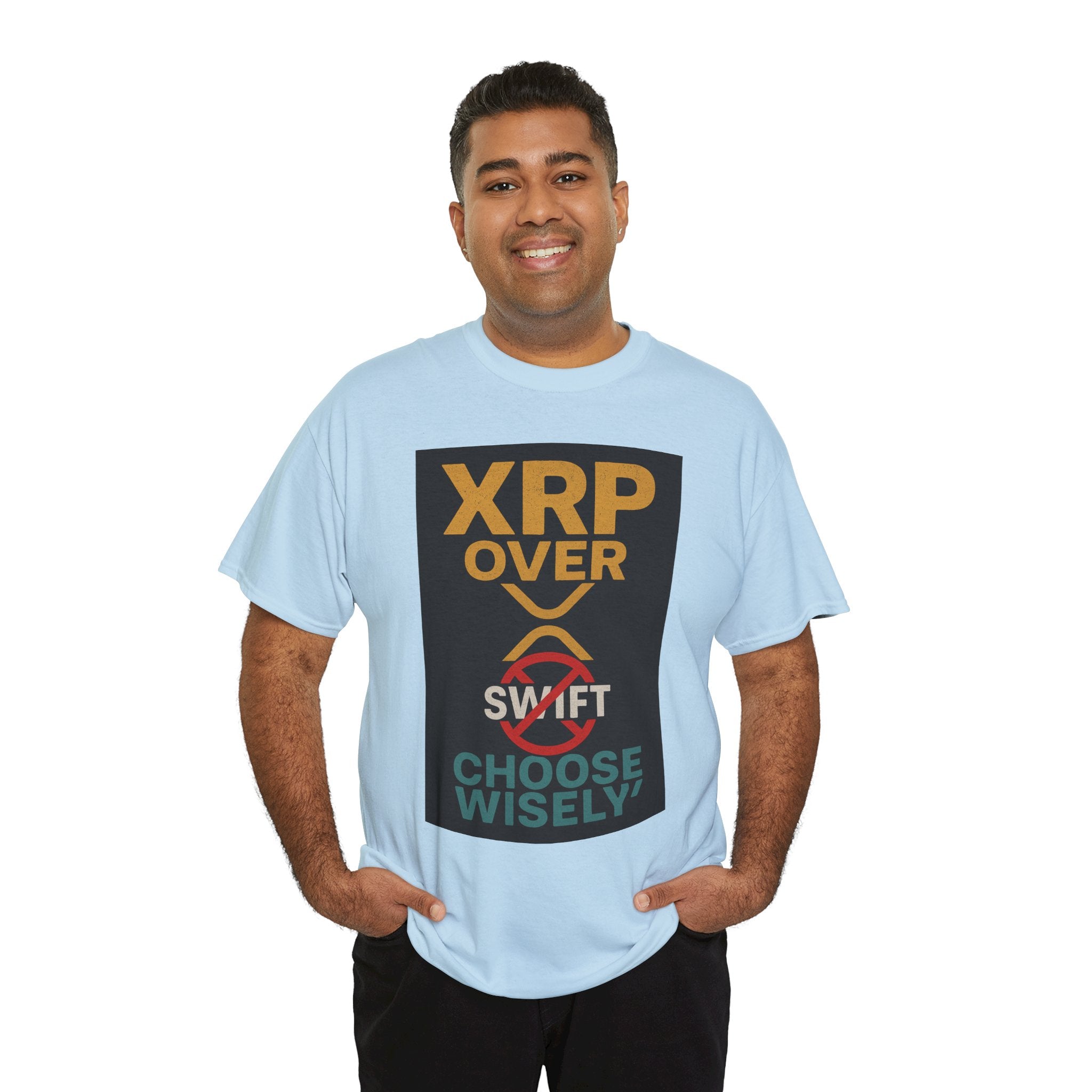 XRP Over SWIFT Choose Wisely Tee