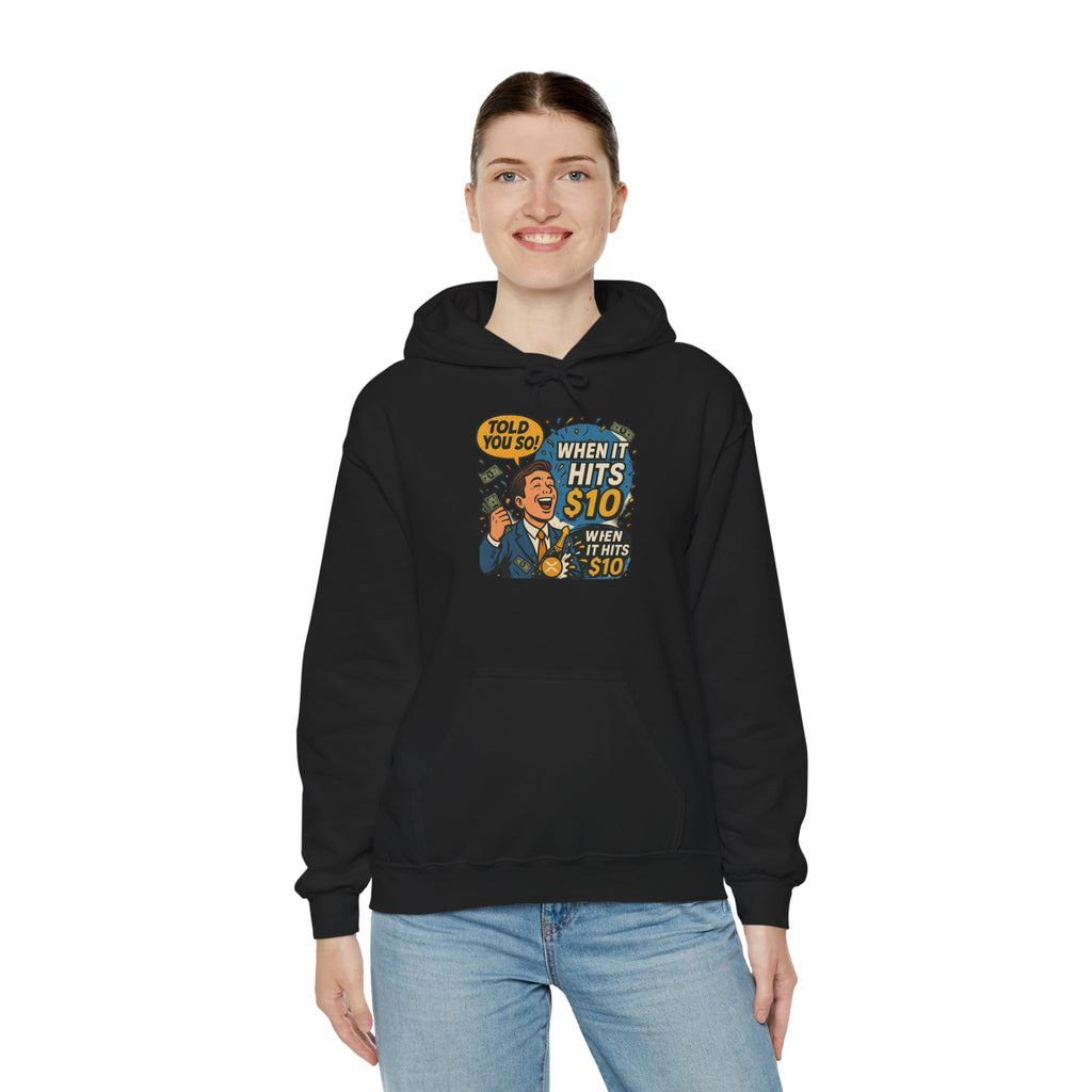 Hoodie — “When it Hits 10” Funny Stock Market Meme Hoodie
