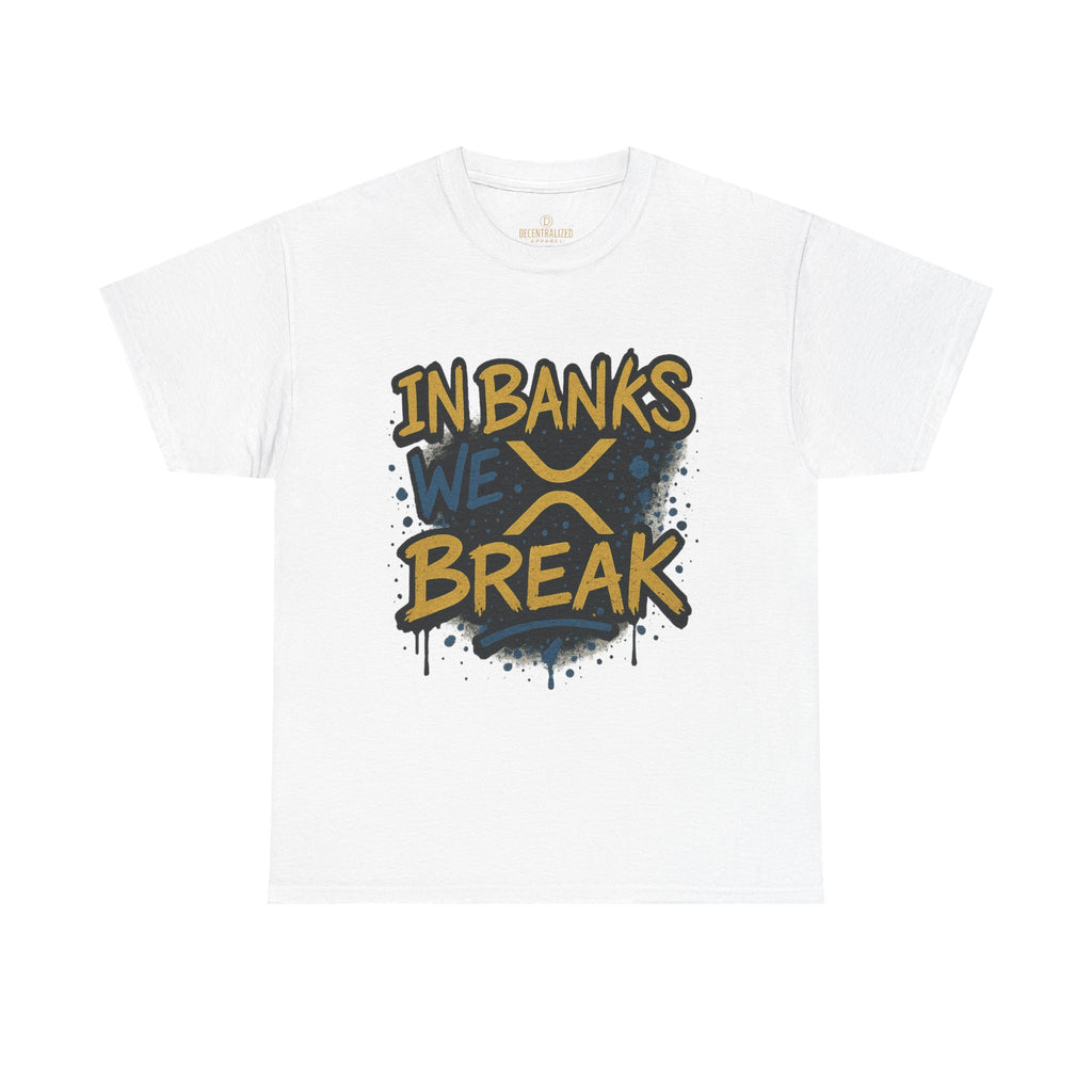 Ripple 'In Banks We Break' Graphic Tee — Crypto XRP Streetwear