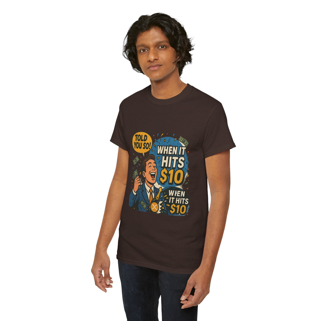 When It Hits 10 T-Shirt — Funny Crypto / Stock Trading Graphic Tee ("Told You So")