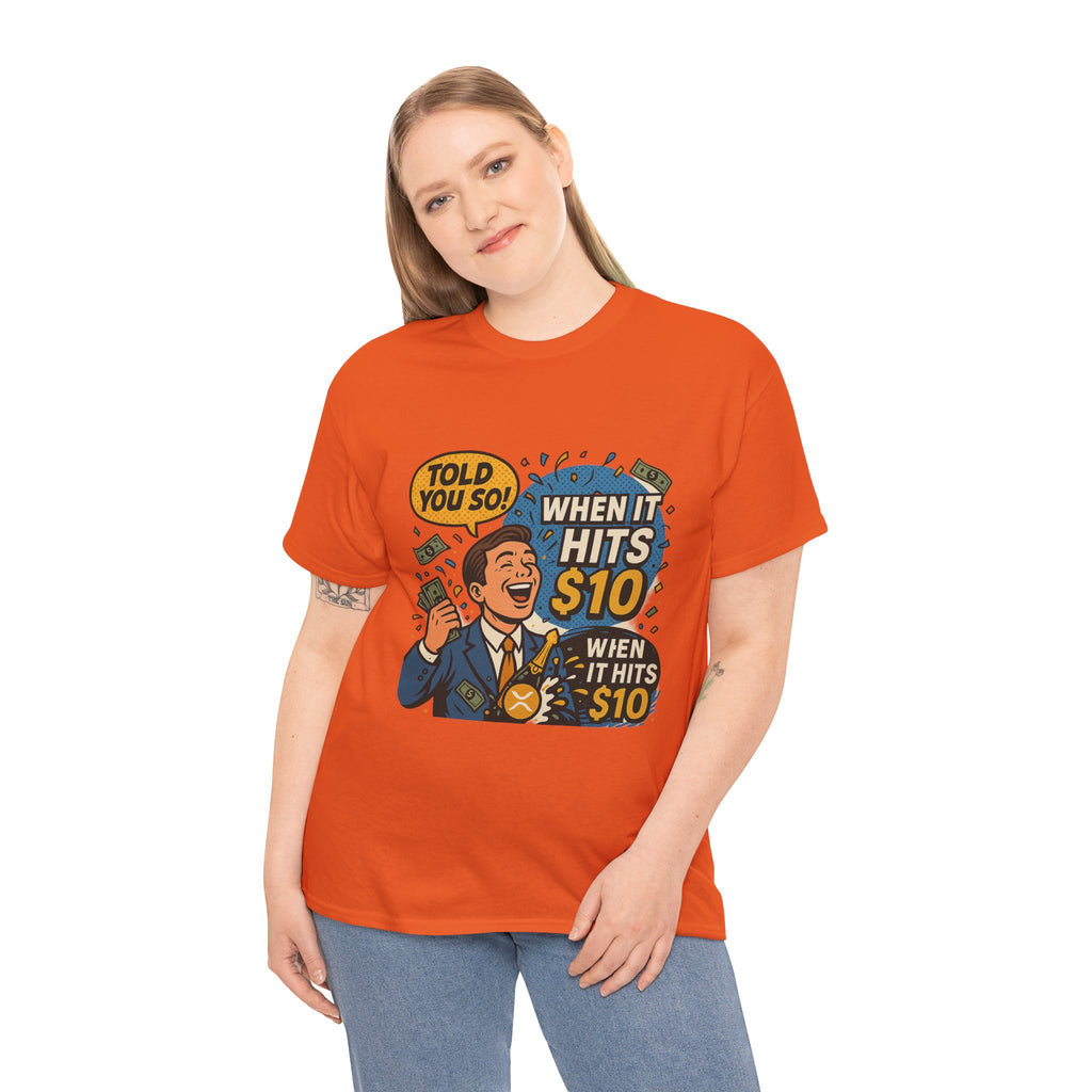 When It Hits 10 T-Shirt — Funny Crypto / Stock Trading Graphic Tee ("Told You So")