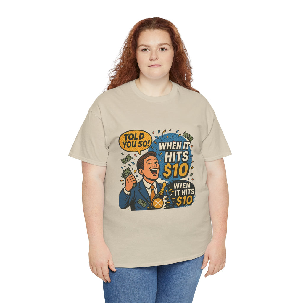 When It Hits 10 T-Shirt — Funny Crypto / Stock Trading Graphic Tee ("Told You So")