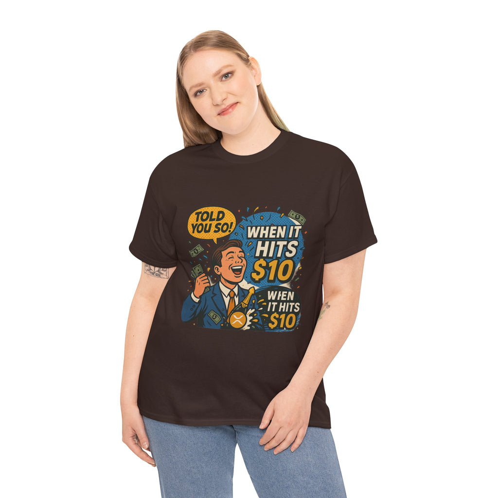 When It Hits 10 T-Shirt — Funny Crypto / Stock Trading Graphic Tee ("Told You So")