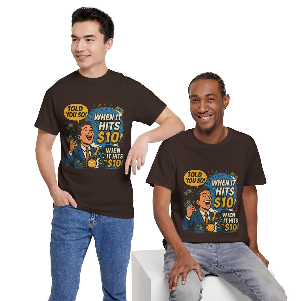 When It Hits 10 T-Shirt — Funny Crypto / Stock Trading Graphic Tee ("Told You So")