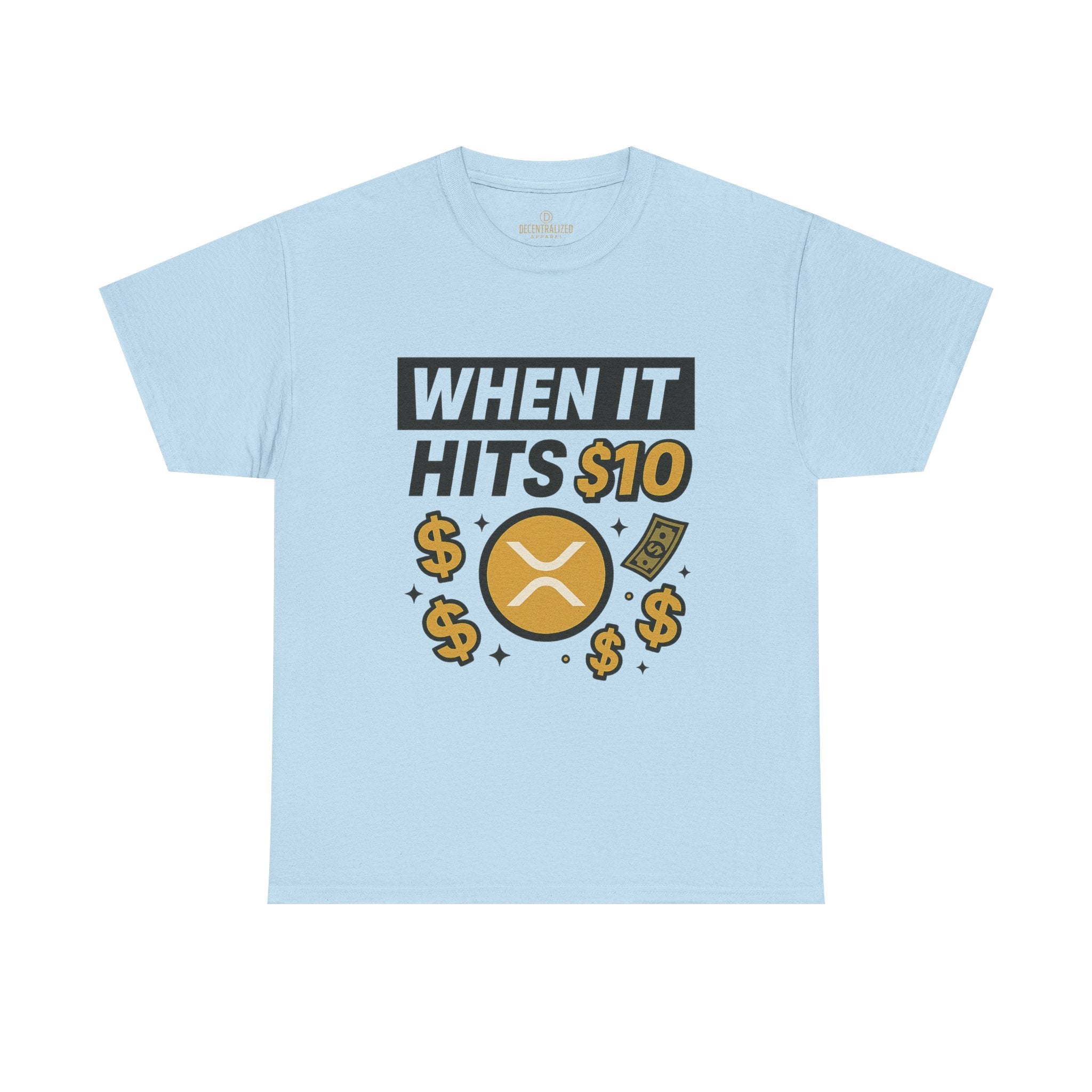 Crypto Tee - "When It Hits 10" Ripple XRP Meme Shirt