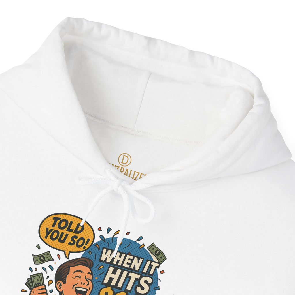 Hoodie — “When it Hits 10” Funny Stock Market Meme Hoodie